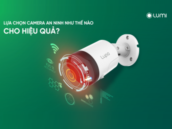 6 tiêu chí lựa chọn camera an ninh gia đình hiện nay