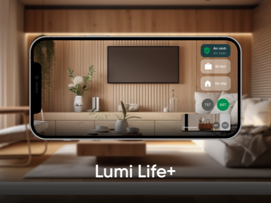 Lumi Life+: Cầu nối quan trọng giữa người dùng và hệ thống nhà thông minh